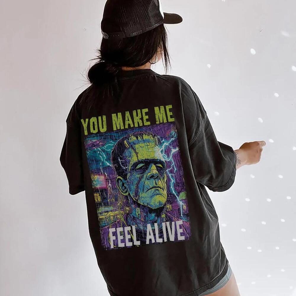 Look Frankenstein Grunge You Make Me Feel Alive Horror T Shirt